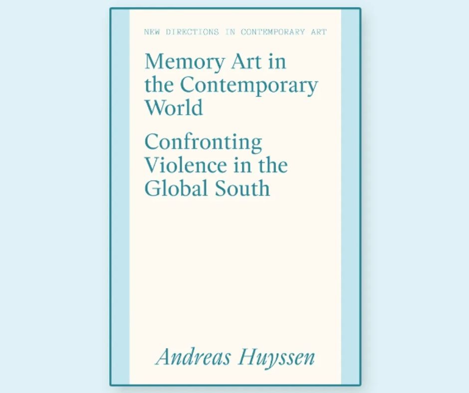 Book Cover of Memory Art in the Contemporary World by Andreas Huyssen